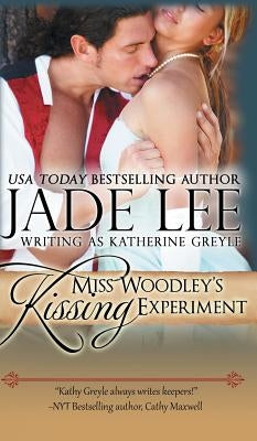 Miss Woodley's Kissing Experiment (A Lady's Lessons, Book 3) by Lee, Jade