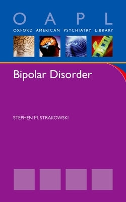 Bipolar Disorder by Strakowski, Stephen