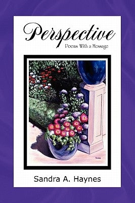 Perspective: Poems with a Message by Haynes, Sandra A.