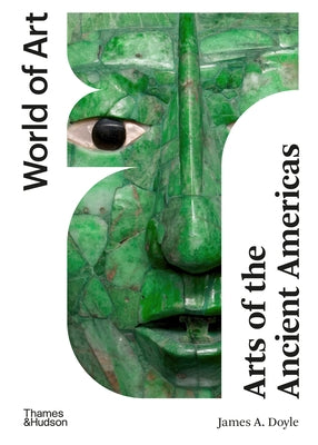 Arts of the Ancient Americas by Doyle, James A.