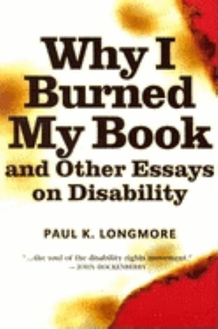 Why I Burned My Book by Longmore, Paul