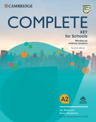 Complete Key for Schools Workbook Without Answers with Audio Download by Elliott, Sue