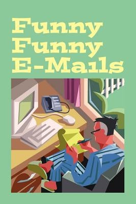 Funny Funny E-Mails by Bell, Walter