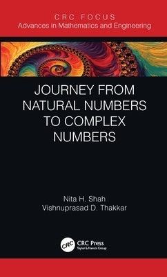 Journey from Natural Numbers to Complex Numbers by Shah, Nita H.