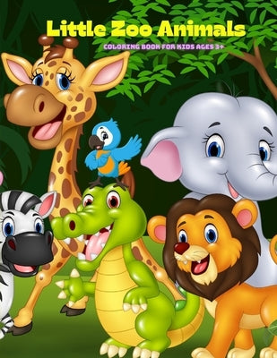Little Zoo Animals - Coloring Book For Kids Ages 3+ by Treadaway, Tim