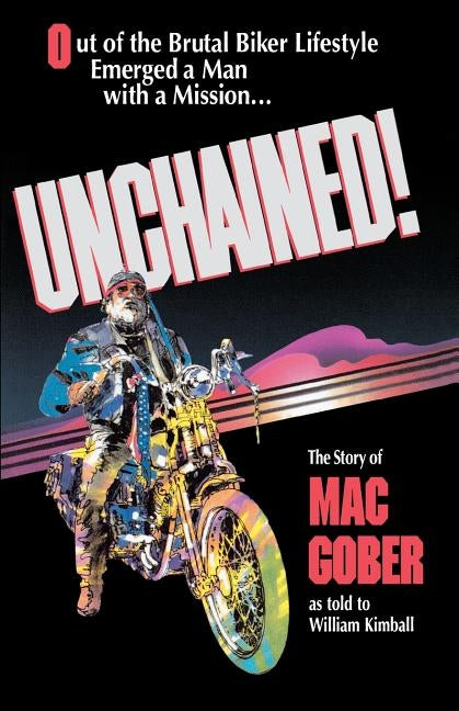 Unchained!: The Story of Mac Gober by Kimball, William