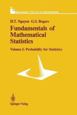 Fundamentals of Mathematical Statistics: Probability for Statistics by Nguyen, Hung T.