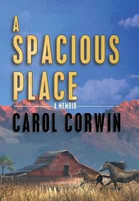 A Spacious Place by Corwin, Carol
