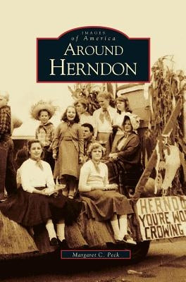 Around Herndon by Peck, Margaret