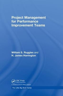 Project Management for Performance Improvement Teams by Ruggles, William S.