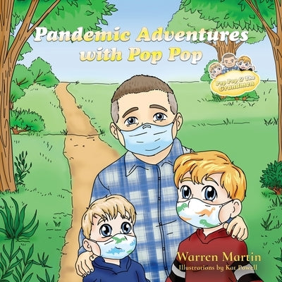 Pandemic Adventures with Pop Pop by Martin, Warren