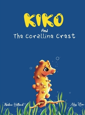 Kiko and the Coralline Crest by Holland, Nadine