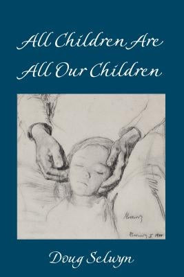 All Children Are All Our Children by Steinberg, Shirley R.