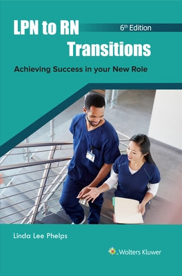 LPN to RN Transitions: Achieving Success in Your New Role by Phelps, Linda Lee