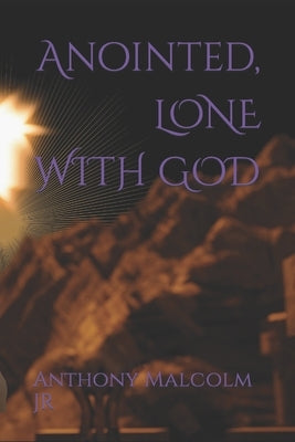 Anointed, LONE WITH GOD: The Langu Book 1 ALWG by Malcolm, Anthony M., Jr.