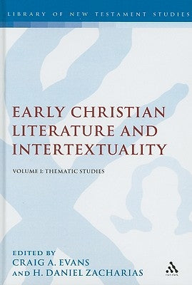 Early Christian Literature and Intertextuality, Volume 1: Thematic Studies by Evans, Craig A.