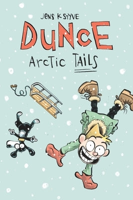 Dunce: Arctic Tails by Styve, Jens K.