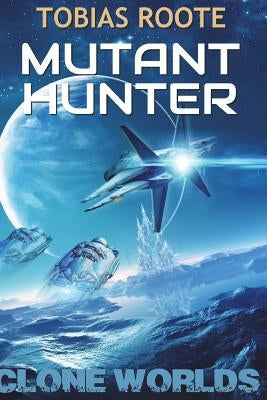 Mutant Hunter by Roote, Tobias