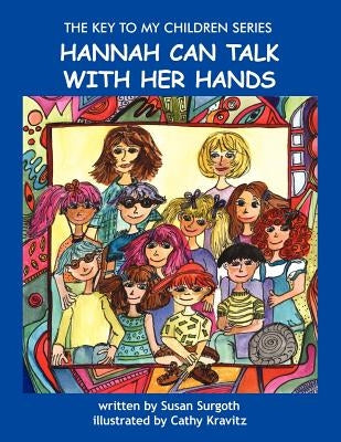 The Key to My Children: Hannah Can Talk with Her Hands by Surgoth, Susan