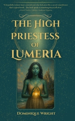 The High Priestess Of Lumeria by Wright, Dominique