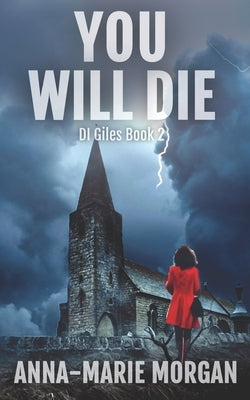 You Will Die: DI Giles suspense thriller series Book 2 by Morgan, Anna-Marie