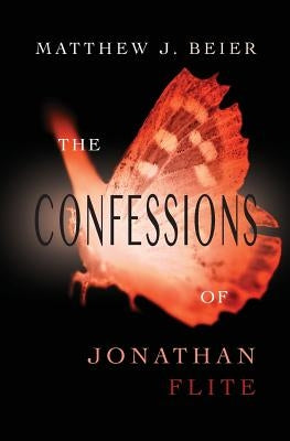 The Confessions of Jonathan Flite by Beier, Matthew J.