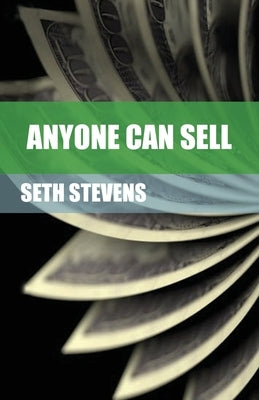 Anyone Can Sell by Stevens, Seth