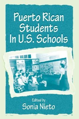 Puerto Rican Students in U.s. Schools by Nieto, Sonia