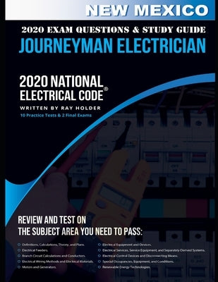 New Mexico 2020 Journeyman Electrician Exam Questions and Study Guide: 400 Questions for study on the National Electrical Code by Holder, Ray