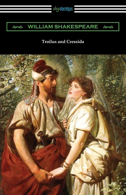 Troilus and Cressida by Shakespeare, William