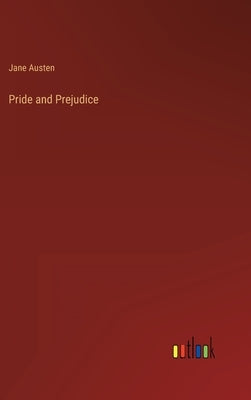 Pride and Prejudice by Austen, Jane