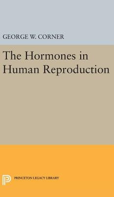 Hormones in Human Reproduction by Corner, George Washington