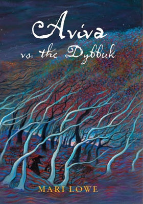 Aviva Vs the Dybbuk by Lowe, Mari