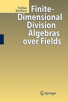 Finite-Dimensional Division Algebras Over Fields by Jacobson, Nathan
