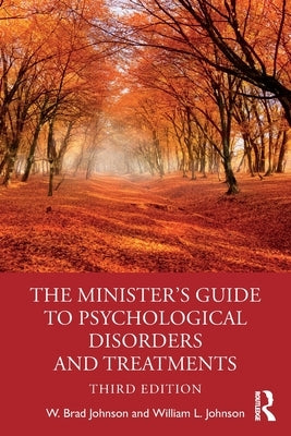 The Minister's Guide to Psychological Disorders and Treatments by Johnson, W. Brad