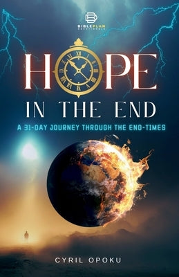 Hope in the End: A 31-Day Journey Through the End-Times by Devotionals, Bibleplan