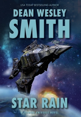 Star Rain: A Seeders Universe Novel by Smith, Dean Wesley