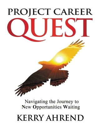 Project Career Quest: Navigating the Journey to New Opportunities Waiting by Ahrend, Kerry