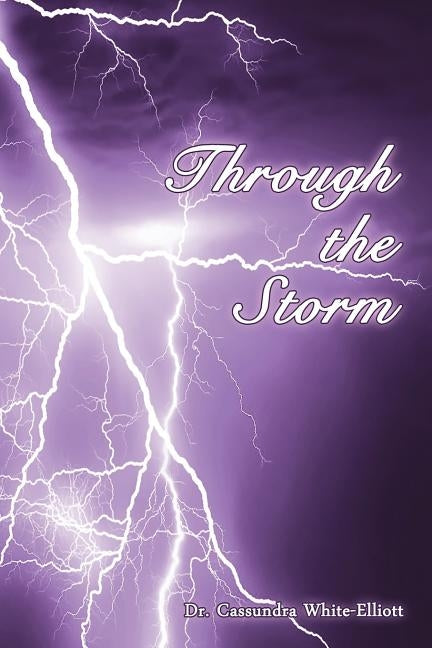 Through the Storm by White-Elliott, Cassundra