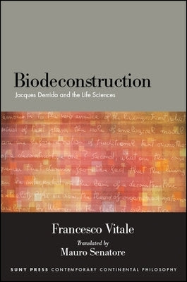 Biodeconstruction: Jacques Derrida and the Life Sciences by Vitale, Francesco