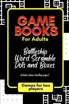 Game Books for Adults: Word Scramble, Dots and Boxes and Battleship by Savage, Mattison