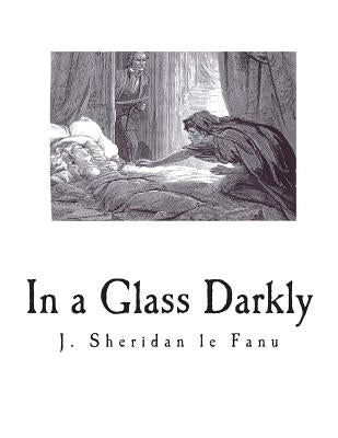 In a Glass Darkly by Le Fanu, J. Sheridan