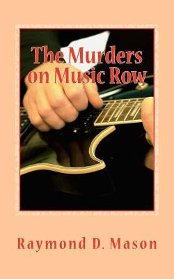 The Murders on Music Row by Mason, Raymond D.