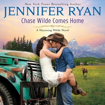 Chase Wilde Comes Home: A Wyoming Wilde Novel by Ryan, Jennifer