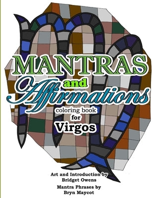 Mantras and Affirmations Coloring Book for Virgos by Owens, Bridget