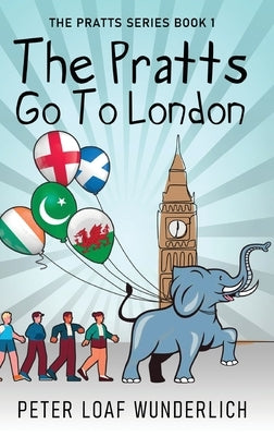 The Pratts Go To London by Wunderlich, Peter Loaf