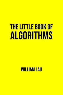 The Little Book of Algorithms by Lau, William