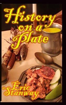 History on a Plate by Stanway, Eric