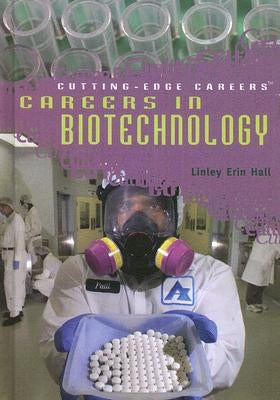 Careers in Biotechnology by Hall, Linley Erin