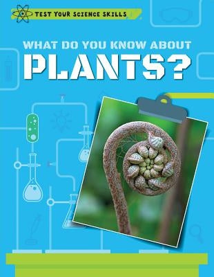What Do You Know about Plants? by Royston, Angela